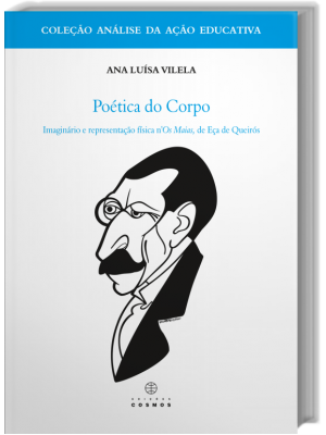 Poética do Corpo (Imaginário e representação física n'Os Maias, de Eça de Queirós)